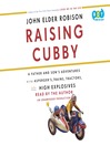 Raising Cubby (MP3): A Father and Son's Adventures with Asperger's, Trains, Tractors, and High Explosives